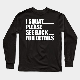 Workout - I squat please see back for details w Long Sleeve T-Shirt